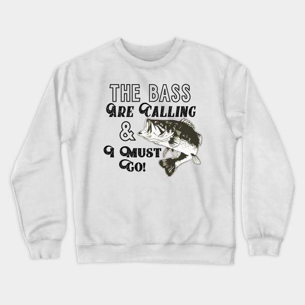 Largemouth Bass Fishing Quote Crewneck Sweatshirt by Outdoor Strong 